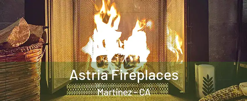  Astria Fireplaces Martinez - CA