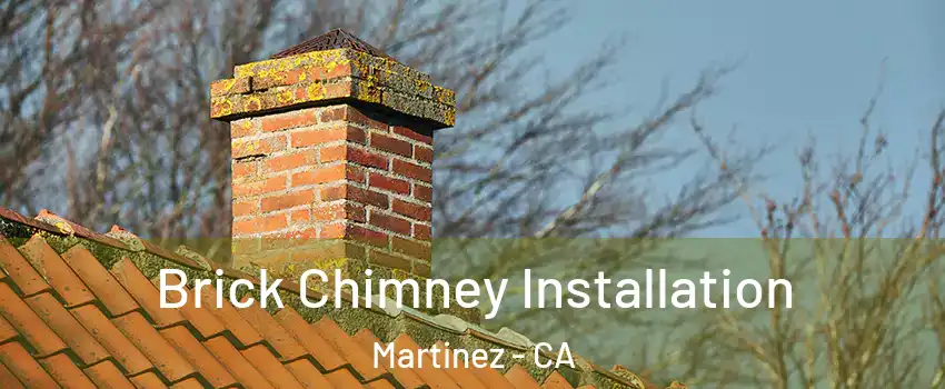 Brick Chimney Installation Martinez - CA