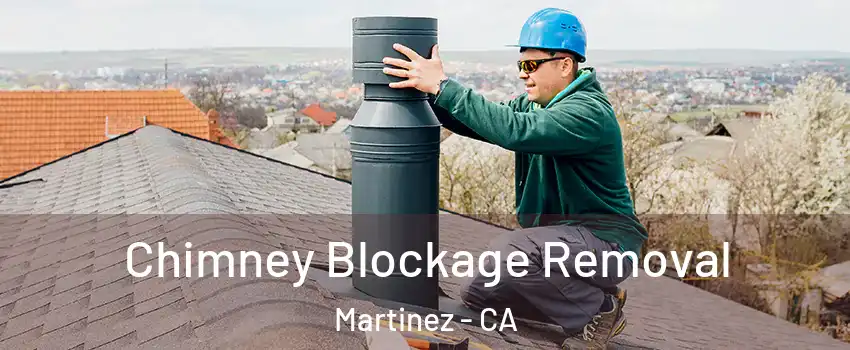  Chimney Blockage Removal Martinez - CA