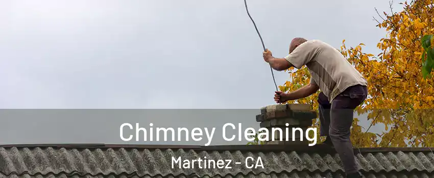  Chimney Cleaning Martinez - CA