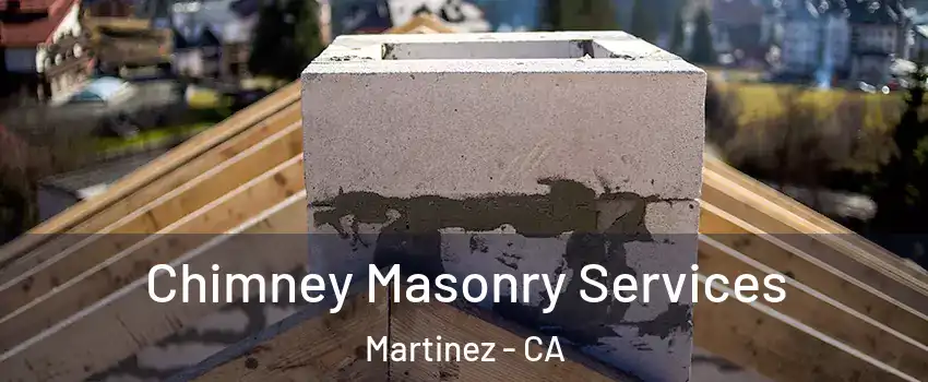  Chimney Masonry Services Martinez - CA