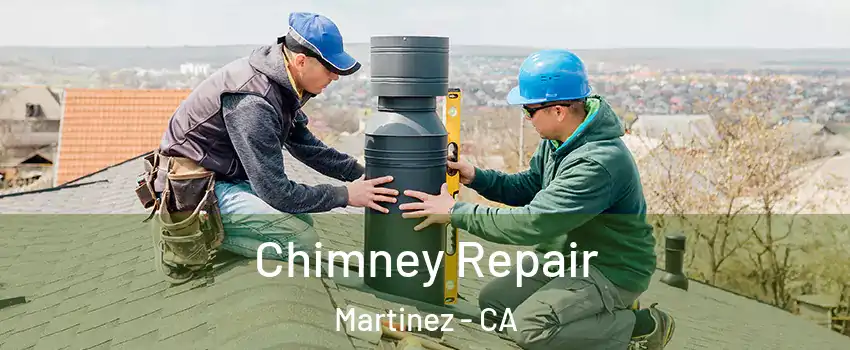  Chimney Repair Martinez - CA