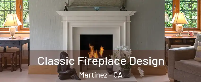  Classic Fireplace Design Martinez - CA