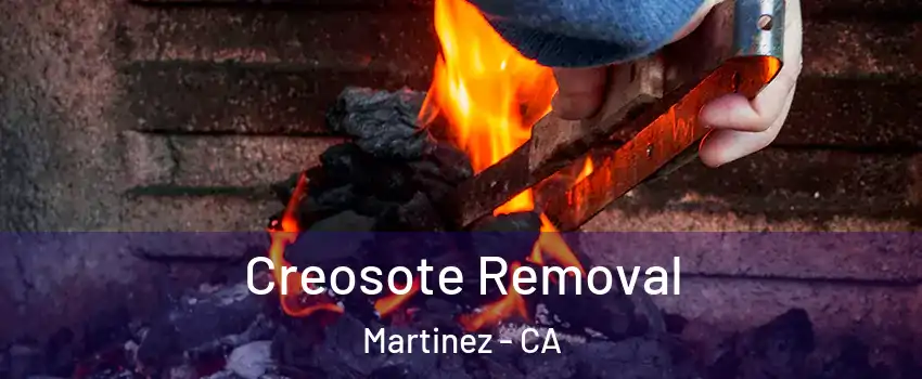  Creosote Removal Martinez - CA