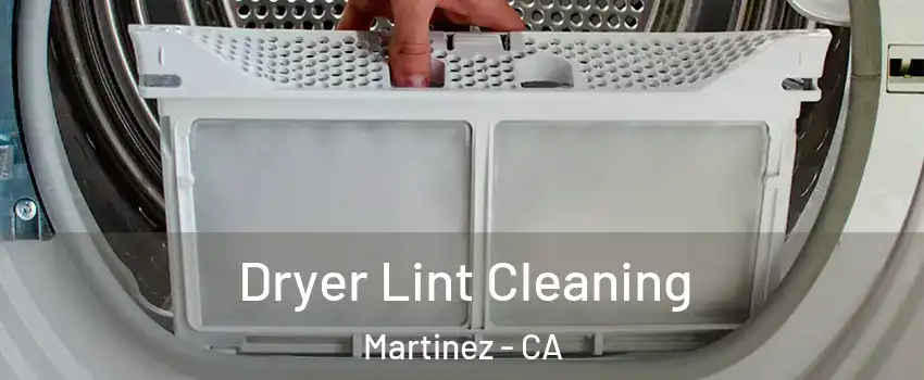  Dryer Lint Cleaning Martinez - CA