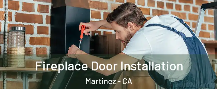  Fireplace Door Installation Martinez - CA