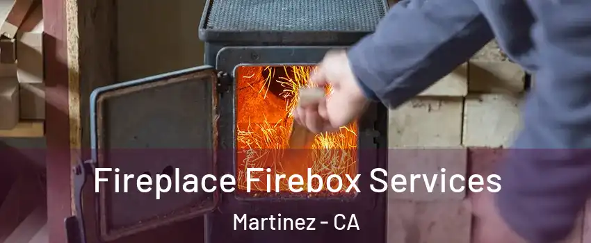  Fireplace Firebox Services Martinez - CA