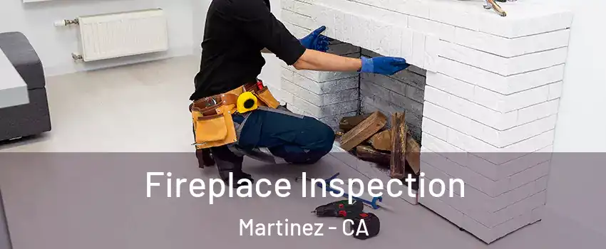  Fireplace Inspection Martinez - CA