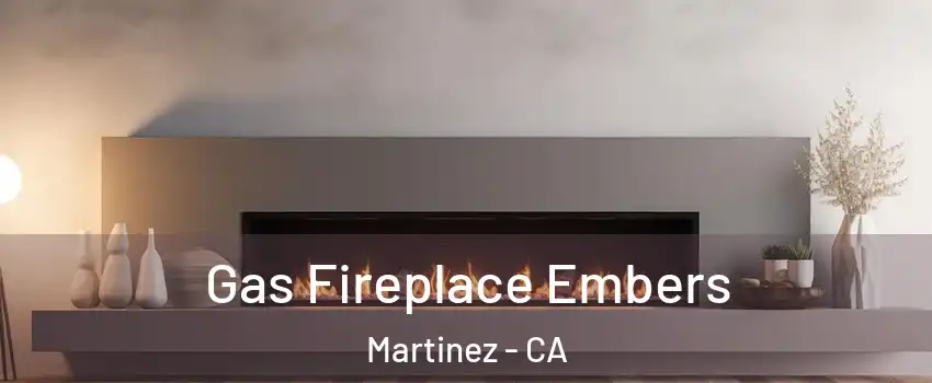  Gas Fireplace Embers Martinez - CA
