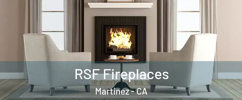  RSF Fireplaces Martinez - CA