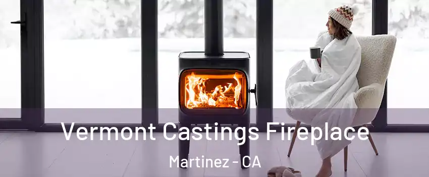  Vermont Castings Fireplace Martinez - CA