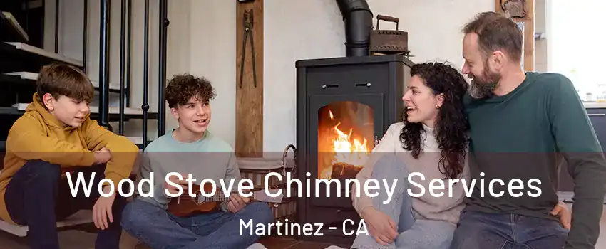  Wood Stove Chimney Services Martinez - CA